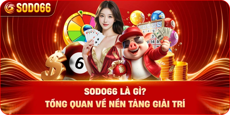 sodo66-la-gi-tong-quan-ve-nen-tang-giai-tri