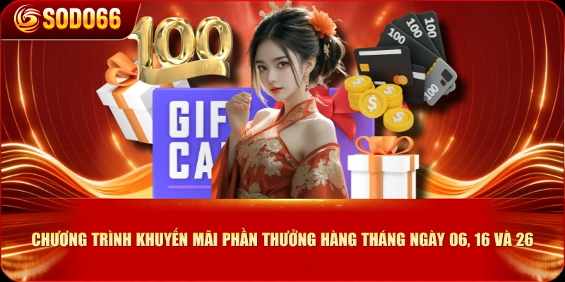 Chương trình khuyến mãi phần thưởng hàng tháng ngày 06, 16 và 26