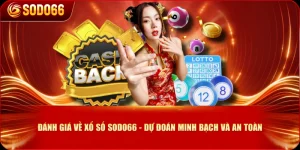 Đánh Giá Về Xổ Số SODO66 - Dự Đoán Minh Bạch Và An Toàn