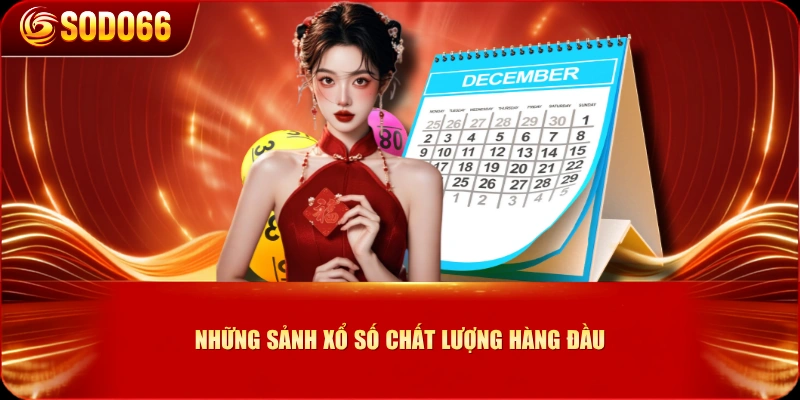 Những sảnh xổ số chất lượng hàng đầu